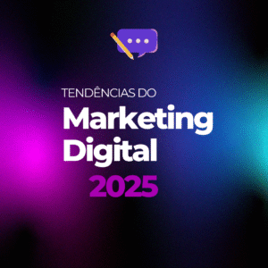 tendências do marketing digital 2025