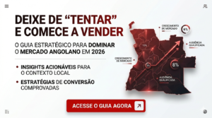 Deixe de "Tentar" e Comece a Vender: O Guia Estratégico para Dominar o Mercado Angolano em 2026 - RC Media